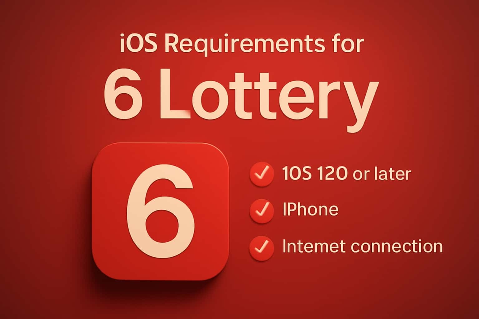 Informational scene about iOS Requirements for 6 Lottery.